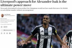 电讯报：纽卡清楚利物浦放消息想扰乱伊萨克内心 1.2亿镑远远不够